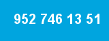 952 746 13 51 952 746 13 51